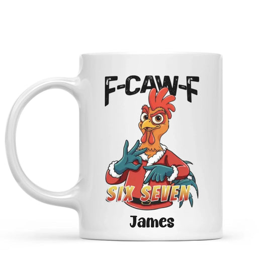 Custom funny chicken mug in white with f caw f six seven graphic front view - Jollimate