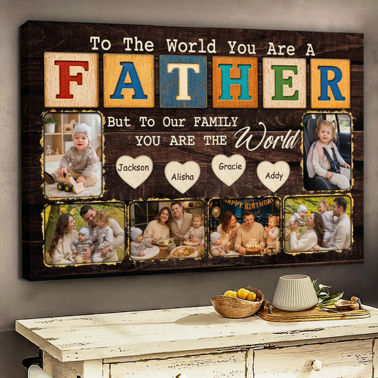 Dad Personalized Canvas Print - Custom Photos and Names - 5 Sizes - Father’s Day Wall Art Gift - You Are The World - Jollimate