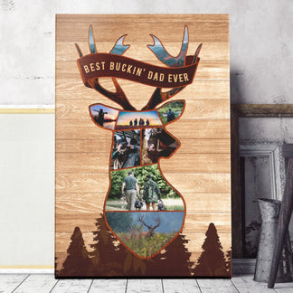 Vertical canvas print with a deer head silhouette collage of outdoor photos, a banner reading "BEST BUCKIN' DAD EVER", and dark pine trees, set against a rustic background.
