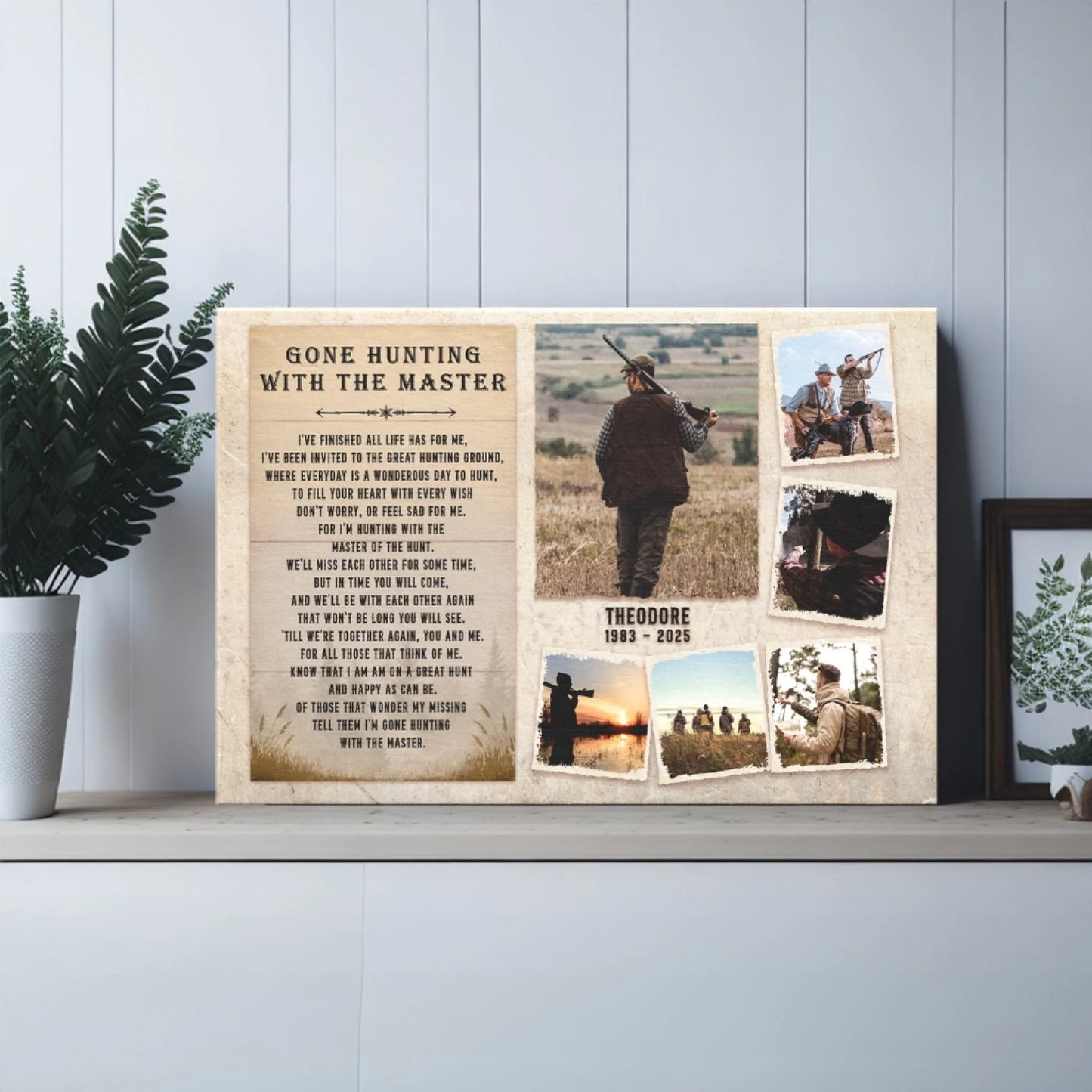 A canvas print with a 'Gone Hunting with the Master' poem and hunting photos, displayed on a light wooden shelf next to a potted plant.