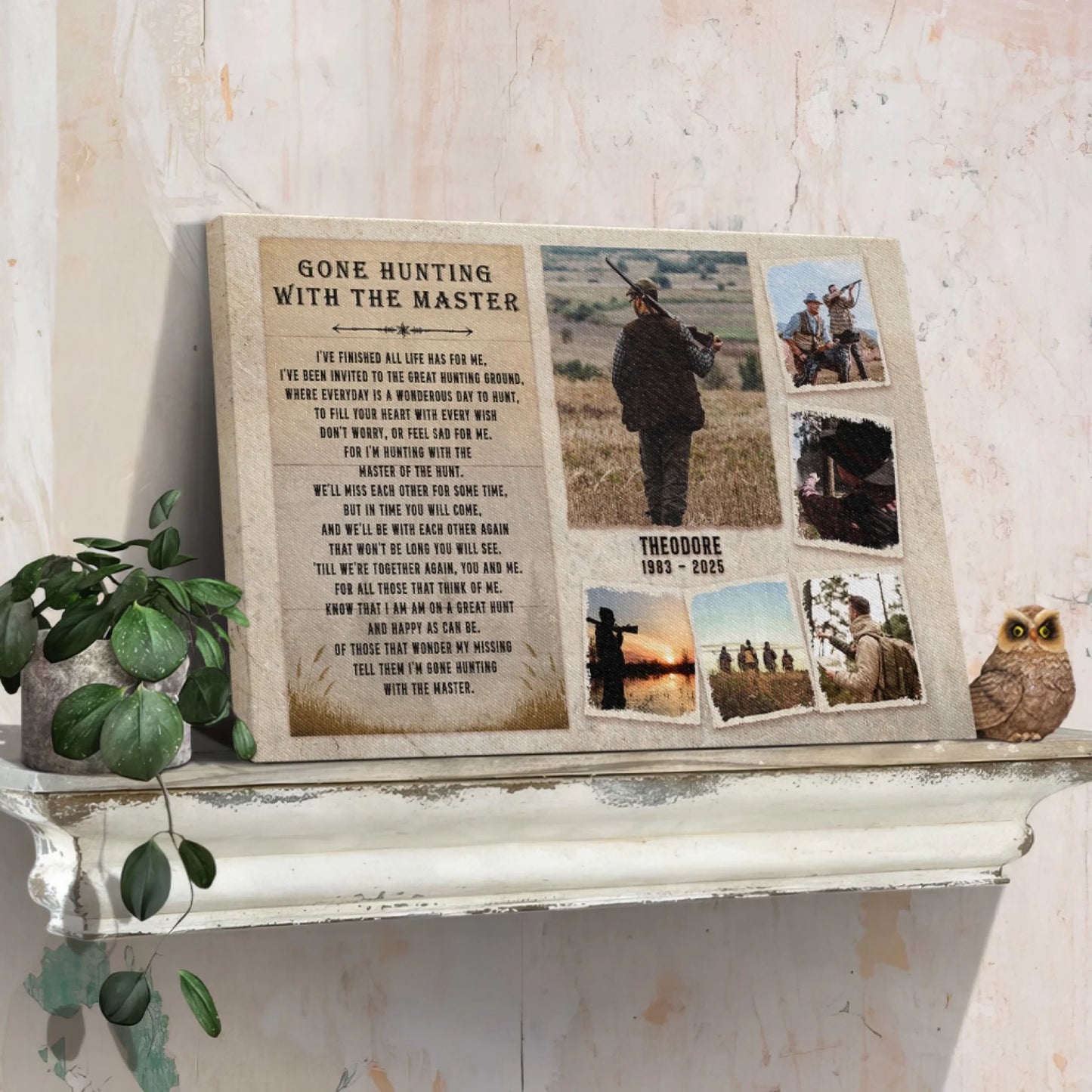 A canvas print with 'GONE HUNTING WITH THE MASTER' and photos of hunters, resting on a white shelf with a plant and an owl figurine.