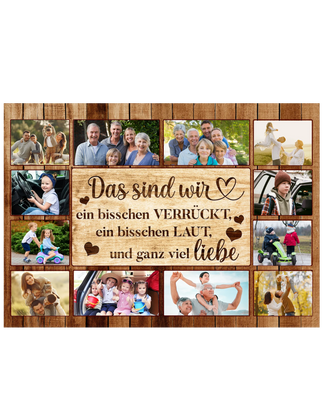 Personalisiertes Leinwandbild mit Fotocollage und dem Spruch Das sind wir ein bisschen verrückt eine tolle Geschenkidee für Familien