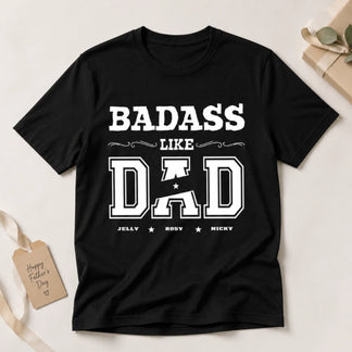 Black t-shirt with 'BADASS LIKE DAD' text on a light background
