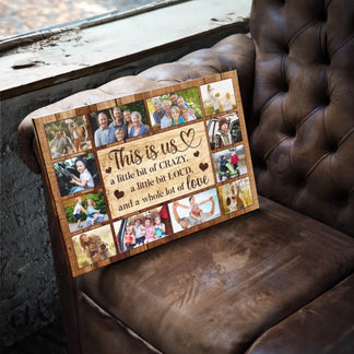 Custom family photo collage canvas featuring the quote This is us a little bit of crazy a little bit loud and a lot of love.