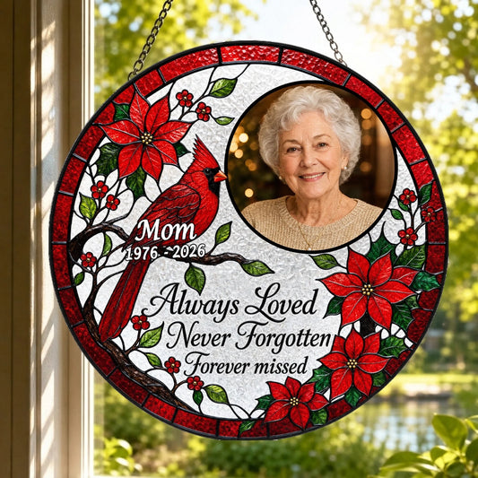 Round stained glass suncatcher featuring a cardinal a custom photo and the memorial quote Always Loved Never Forgotten