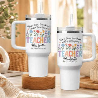 Two white teacher tumblers featuring floral graphics, pastel lettering, and the phrase Teach them, love them, watch them grow.